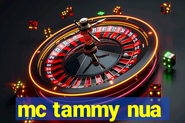 mc tammy nua